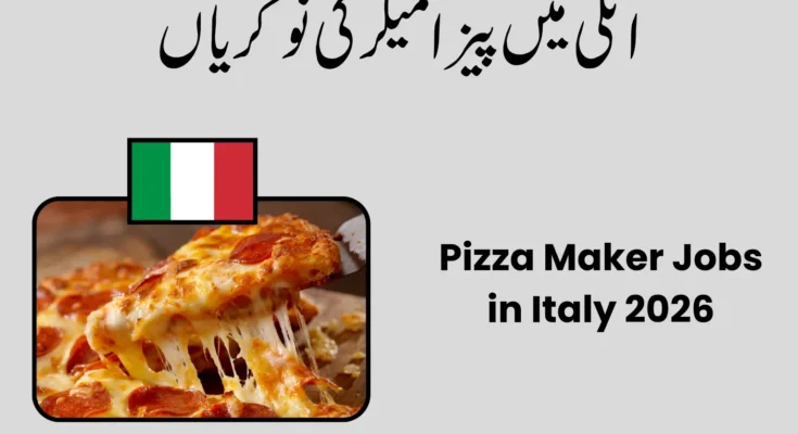 Pizza Maker Jobs in Italy 2026