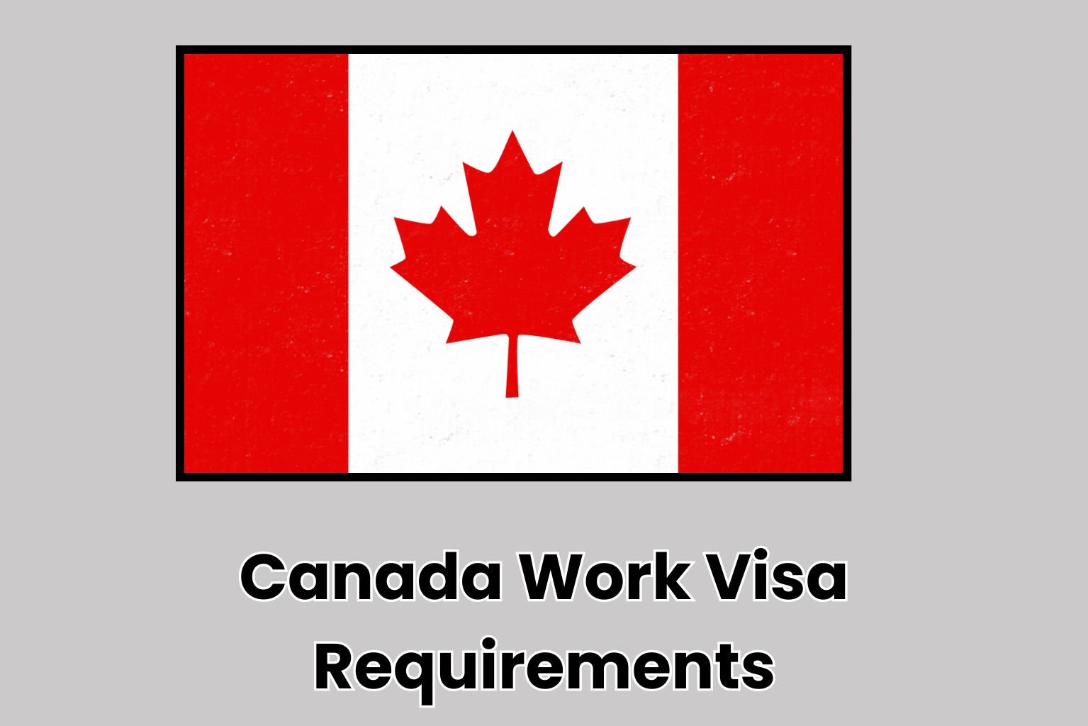 Canada Work Visa Requirements